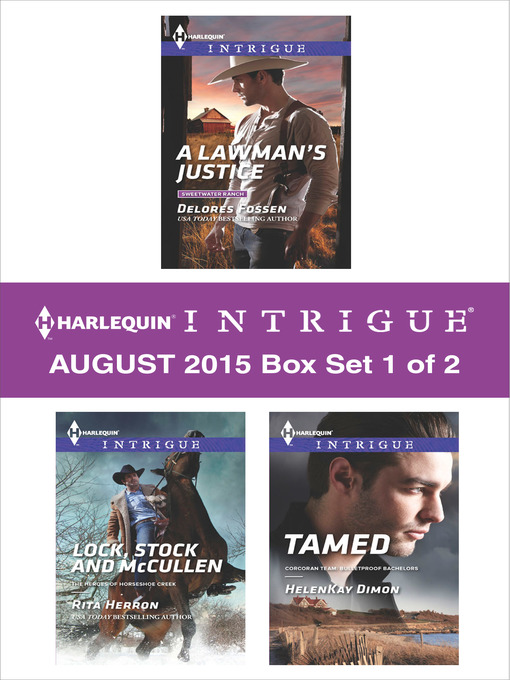 Title details for Harlequin Intrigue August 2015 - Box Set 1 of 2: A Lawman's Justice\Lock, Stock and McCullen\Tamed by Delores Fossen - Wait list